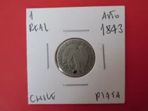 Antigua Moneda Chile 1 Real De Plata Año 1843 Muy Escasa