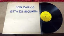 Don Carlos Esta Es Mi Cumbia 1993 Lp Disco Vinilo