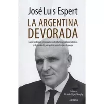Libro La Argentina Devorada De Jose Luis Espert