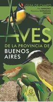 Aves De La Provincia De Buenos Aires - Tito Narosky - Libro