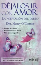 Dejalos Ir Con Amor. La Aceptacion Del Duelo / 3 Ed.