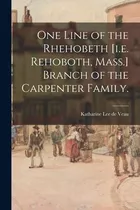 Libro One Line Of The Rhehobeth [i.e. Rehoboth, Mass.] Br...