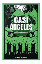 Libro Casi Ángeles I La Isla De Eudamón Nueva Edición, De Leandro Calderone., Tapa Blanda En Español, 2020