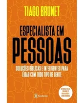 Especialista Em Pessoas: Especialista Em Pessoas Tiago Brunet, De Tiago Brunet. Editora Academia, Capa Mole Em Português