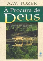 À Procura De Deus Livro A.w. Tozer