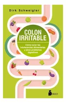 Colon Irritable: Cómo Curar Las Intolerancias Alimentarias