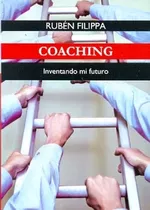 Coaching  Inventando Mi Futuro - Filippa, Ruben, De Filippa, Ruben. Editorial Andrómeda En Español