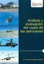 Analisis Y Evaluacion Del Vuelo De Las Aeronaves, De Martinez-merello. Editorial Garceta En Español