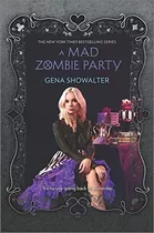 A Mad Zombie Party (the White Rabbit Chronicles, 4), De Showalter, Gena. Editorial Harlequin Teen, Tapa Dura En Inglés
