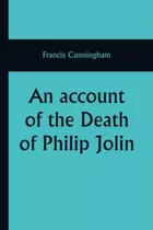 Libro: Um Relato Da Morte De Philip Jolin, Executado Pelo As