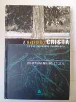 A Religião Cristã  Na Sua Expressão Doutrinária Livro Edgar Young Mullins. Mais Fotos No Anúncio Do Mercado Livre