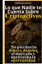 Lo Que Nadie Te Cuenta Sobre Criptoactivos: No Pierdas Tu Di