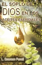 Libro : El Soplo De Dios En Los Aceites Esenciales (2016 ...