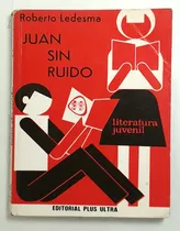 Juan Sin Ruido - Ledesma, Roberto