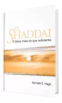 Livro - El Shaddai: O Deus Mais Do Que Suficiente - Kenneth E. Hagin