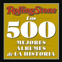 Rolling Stone - Los 500 Mejores Albumes De La Historia, De , Rolling Stone. Editorial Liburuak, Tapa Dura En Español, 2023