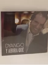 Dyango Y Ahora Que Cd Nuevo 