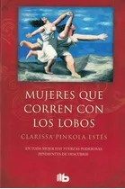 Mujeres Que Corren Con Los Lobos Clarissa  Pinkola Estes