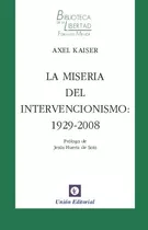 Miseria Del Intervencionismo,la - Kaiser, Axel