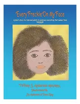 Libro: Every Freckle On My Face: A Short Story For