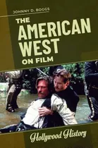 Libro The American West On Film - Boggs, Johnny