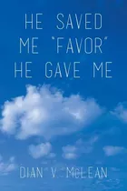 Libro He Saved Me Favor He Gave Me - Mclean, Dian V.