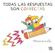 Libro Todas Las Respuestas Son Correctas - Maria Semilla