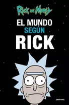 Colección Rick And Morty - El Mundo Según Rick, De Network, Cartoon. Serie Licencias Editorial Altea, Tapa Blanda En Español, 2019