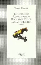 Coqueteo Aerodinamico.rocanrol Color Caramelo De Ron, De Wolfe, Tom. Editorial Tusquets Editores En Español