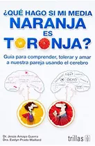 Libro: ¿qué Hago Si Mi Media Naranja Es Toronja? What Should