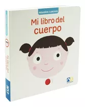 Pequeños Curiosos - Mi Libro Del Cuerpo, De Nathalie Choux. Editorial Catapulta, Tapa Dura En Español