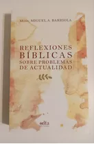 Reflexiones Biblicas Sobre Prob Actualidad Mons. Barriola