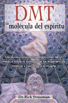 Libro Dmt - La Molécula Del Espíritu - Rick Strassman