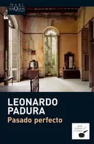 Pasado Perfecto - Padura,leonardo