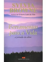 Livro Ferramentas Para A Vida - A Jornada Da Alma - Sylvia Browne [2002]