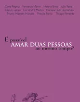 É Possível Amar Duas Pessoas Ao Mesmo Tempo?, De Noely Montes Mores. Editora Musa, Capa Mole Em Português
