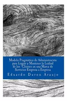 Libro: Modelo Pragmático Administración Lograr Y Mant