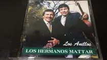 Los Hermanos Mattar - Los Anillos - Cd Nuevo Cerrado