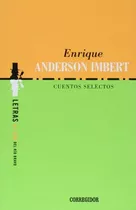 Cuentos Selectos - Anderson Imbert, De Anderson Imbert, Enrique. Serie N/a, Vol. Volumen Unico. Editorial Corregidor, Tapa Blanda, Edición 1 En Español, 2008