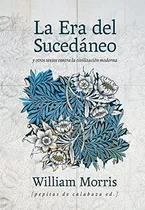 Era Del Sucedaneo Y Otros Textos Contra La Civilizacion Mode