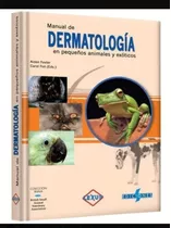 Manual De Dermatología En Pequeños Animales Y Exóticos(nuevo