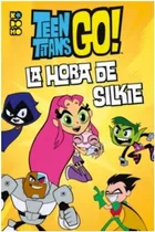 Teen Titans Go ! La Hora De Silkie - Libro Ilustrado - Ecc
