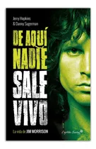 De Aquí Nadie Sale Vivo - La Vida De Jim Morrison