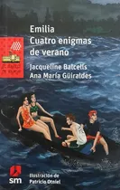 Emilia Cuatro Enigmas De Verano - Balcells; Guiraldes