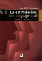 Estimulacion Del Lenguaje Oral - Arriaza Mayas Juan Carlos