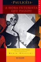 A Hora Futurista Que Passou: E Outros Escritos, De Guastini, Mário. Série Paulicéia Editora Jinkings Editores Associados Ltda-epp, Capa Mole Em Português, 2006