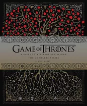 Game Of Thrones: A Guide To Westeros And Beyond: The Complet