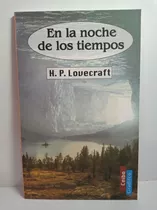 En La Noche De Los Tiempos - H . P . Lovecraft