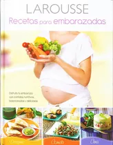 Recetas Para Embarazadas, De Sin . Editorial Larousse, Edición 1 En Español