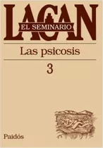 Seminario Vol.3: La Psicosis, De Lacan, Jacques. Editorial Paidós, Tapa Blanda En Español, 2013